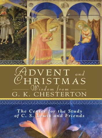 Advent And Christmas Wisdom From G. K. Chesterton