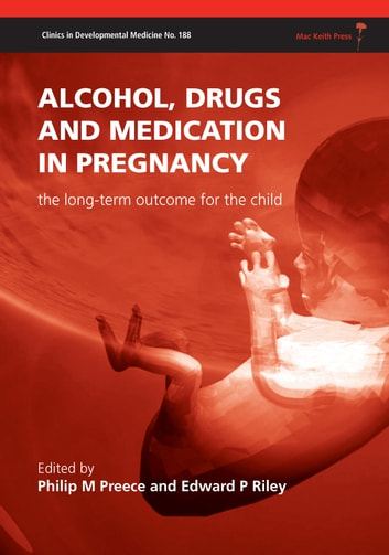 Alcohol, Drugs And Medication In Pregnancy: The Long Term Outcome For The Child