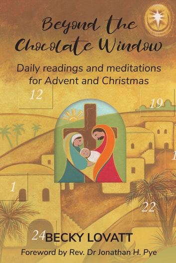 Beyond The Chocolate Window: Daily Readings And Meditations For Advent And Christmas