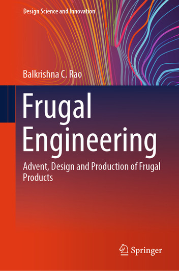 Frugal Engineering: Advent, Design And Production Of Frugal Products