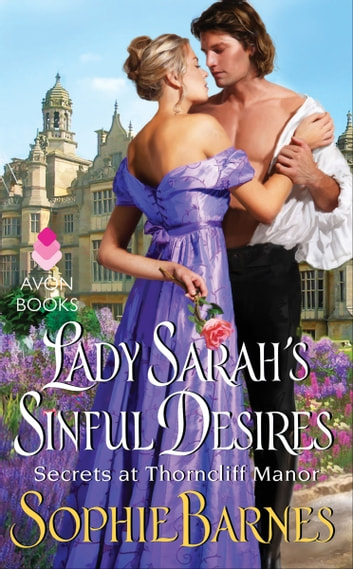 Lady Sarah’s Sinful Desires: Secrets At Thorncliff Manor