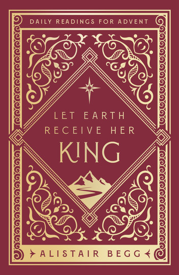 Let Earth Receive Her King: Daily Readings For Advent