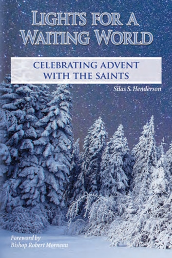 Lights For A Waiting World: Celebrating Advent With The Saints