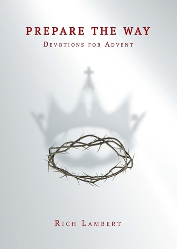 Prepare The Way: Devotions For Advent