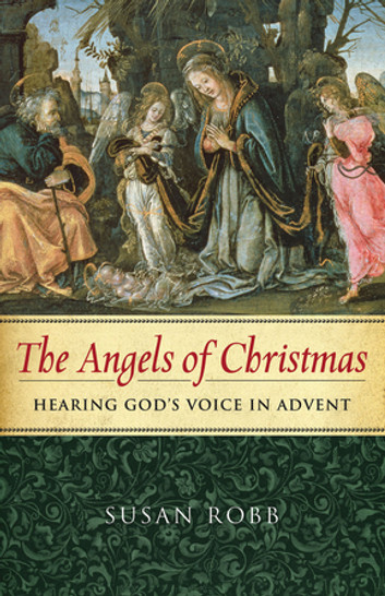 The Angels Of Christmas: Hearing God’s Voice In Advent