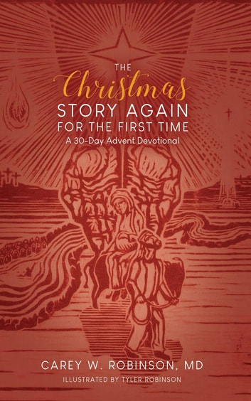 The Christmas Story Again-For The First Time: A 30-Day Advent Devotional
