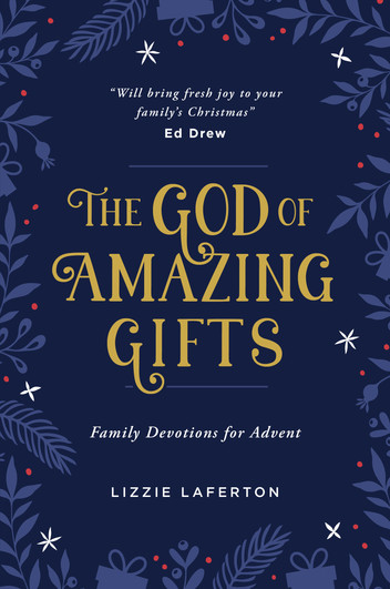 The God Of Amazing Gifts: Family Devotions For Advent