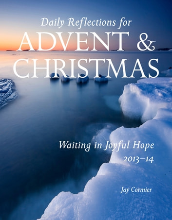 Waiting In Joyful Hope 2013-14: Daily Reflections For Advent And Christmas 2013-2014