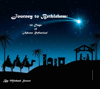 Journey To Bethlehem: 24 Days Of Advent Reflection